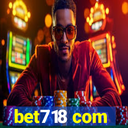 bet718 com